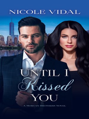 cover image of Until I Kissed You